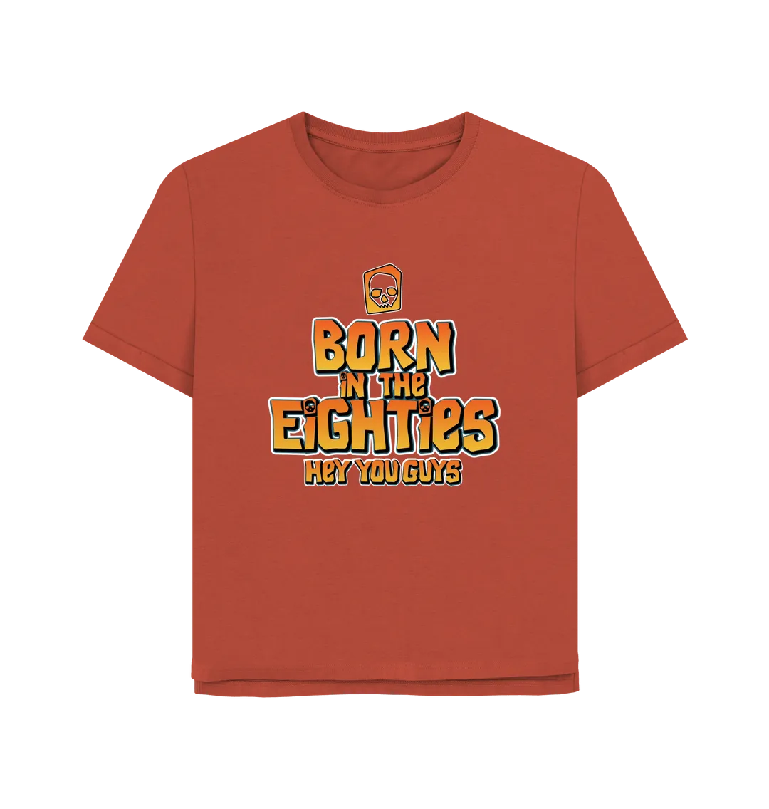 Born In The 80's Women's Relaxed Fit T-shirt
