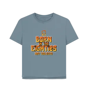 Born In The 80's Women's Relaxed Fit T-shirt